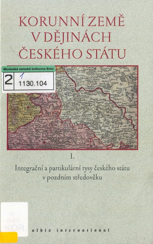 Korunní země v dějinách českého státu: sborník příspěvků přednesených na kolokviu pořádaném dne 4. června 2002 na FF UK