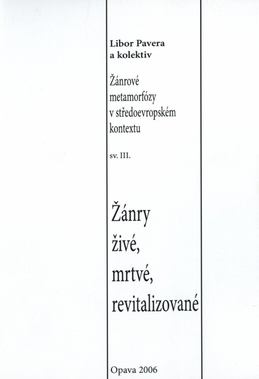 Žánrové metamorfózy v středoevropském kontextu, svazek III
