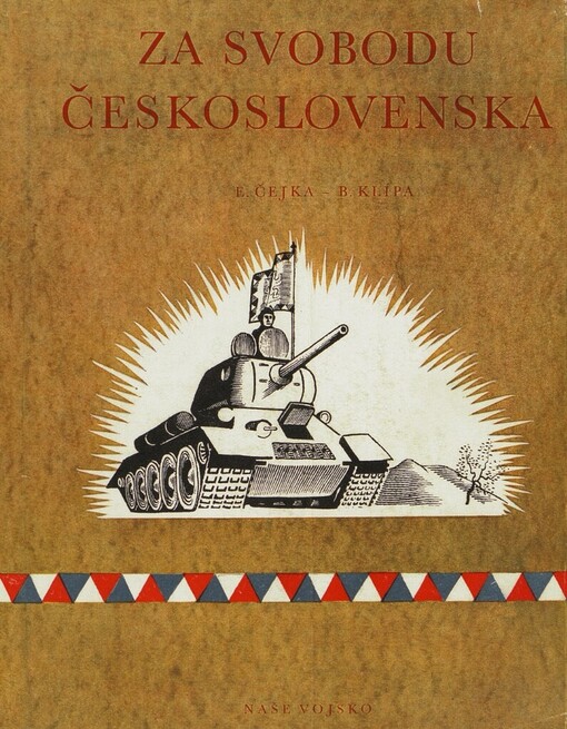 Za svobodu Československa: kapitoly z dějin čs. vojenské jednotky v SSSR za 2. světové války