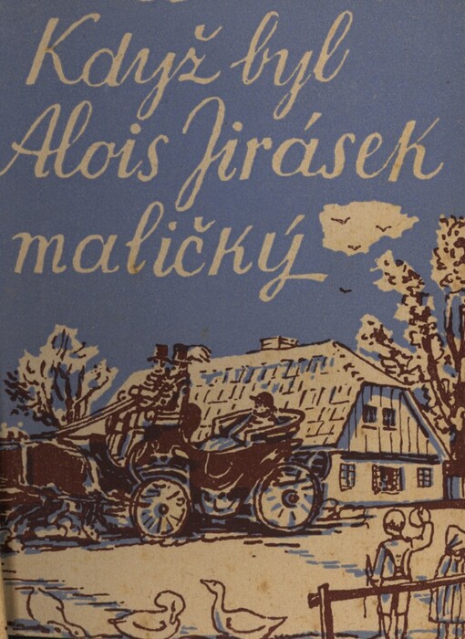 Když byl Alois Jirásek maličký
