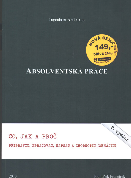Absolventská práce : co, jak a proč připravit, zpracovat, napsat a zhodnotit (obhájit)