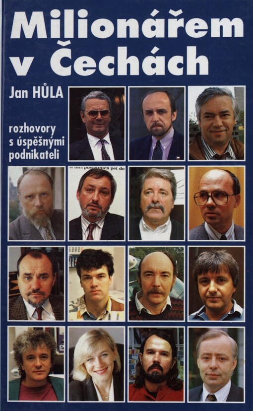 Milionářem v Čechách : rozhovory s úspěšnými podnikateli, sv. 1