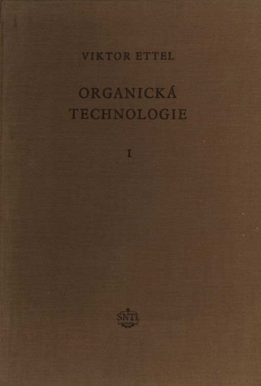 Organická technologie :celost. vysokošk. učebnice i vhodná příručka pro pracovníky ve výzkumu a výrobě.[Díl] 1