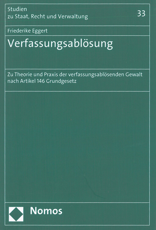 Verfassungsablösung : Zu Theorie und Praxis der verfassungsablösenden Gewalt nach Artikel 146 Grundgesetz