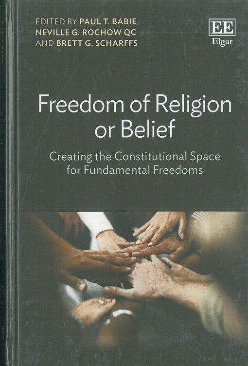 Freedom of religion or belief : Creating the constitutional space for fundamental freedoms