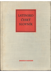 Latinsko-český slovník  (odkaz v elektronickém katalogu)