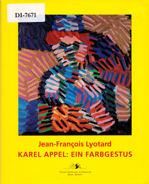 Karel Appel: ein Farbgestus : Essay zur Kunst Karel Appels : mit einer Bildauswahl des Autors