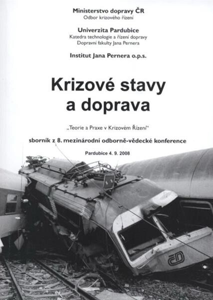 Krizové stavy a doprava : sborník z ... odborně vědecké konference