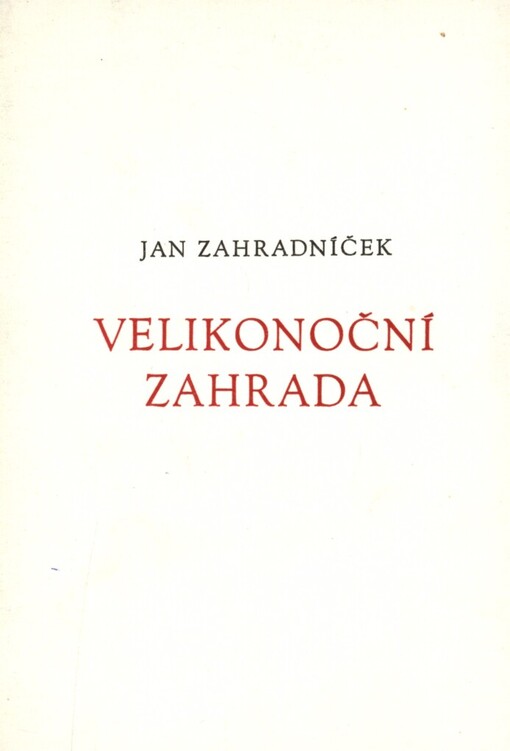 Velikonoční zahrada: báseň ze sbírky Korouhve vydané J.R.Vilímkem v Praze 1940