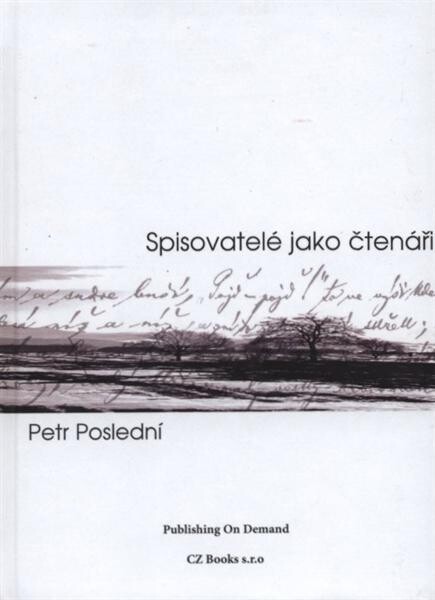 Spisovatelé jako čtenáři : tři česko-polské paralely