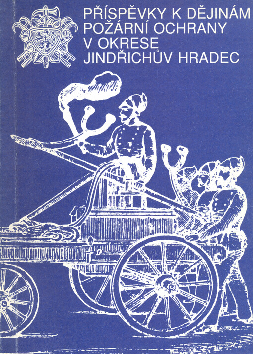 Příspěvky k dějinám požární ochrany v okrese Jindřichův Hradec