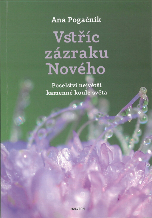 Vstříc zázraku Nového : poselství největší kamenné koule světa