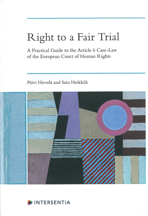 Right to a fair trial : a practical guide to the article 6 case-law of the European Court of human rights