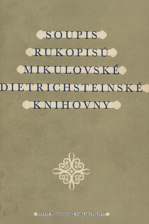 Soupisy rukopisných fondů Universitní knihovny v Brně.2,Soupis rukopisů mikulovské dietrichsteinské knihovny
