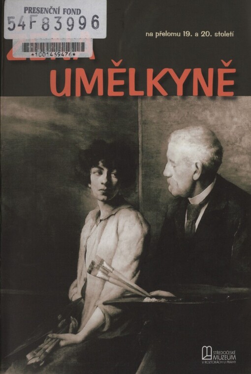 Žena umělkyně na přelomu 19. a 20. století: sborník příspěvků z mezinárodní konference ve Středočeském muzeu v Roztokách u Prahy ve dnech 11. a 12. října 2005