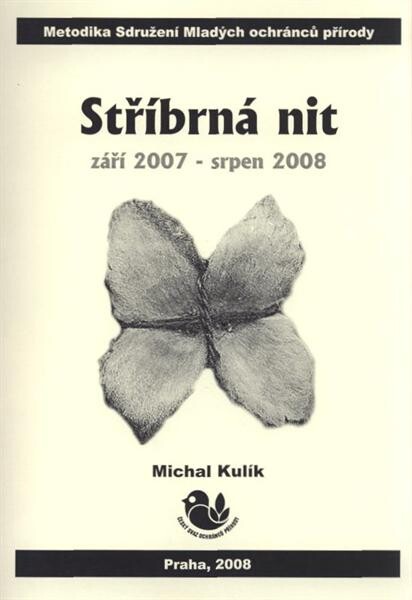 Stříbrná nit : září 2007 - srpen 2008