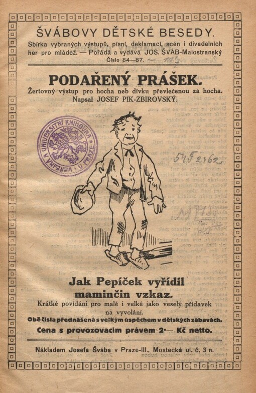 Podařený Prášek: žertovný výstup pro hocha neb dívku převlečenou za hocha ; Jak Pepíček vyřídil maminčin vzkaz : krátké povídání pro malé i velké jako veselý přídavek na vyvolání