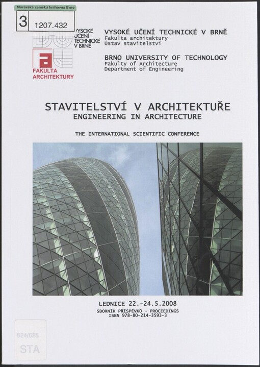 Stavitelství v architektuře: mezinárodní vědecká konference : sborník příspěvků = Engineering in Architecture : the international scientific conference : proceedings : Lednice, 22.-24.5.2008