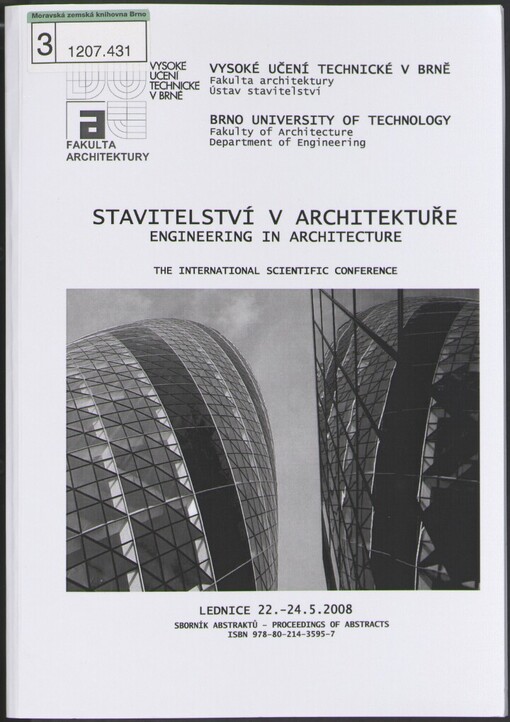 Stavitelství v architektuře: mezinárodní vědecká konference : sborník abstraktů = Engineering in Architecture : the international scientific conference : proceedings of abstracts : Lednice, 22.-24.5.2008