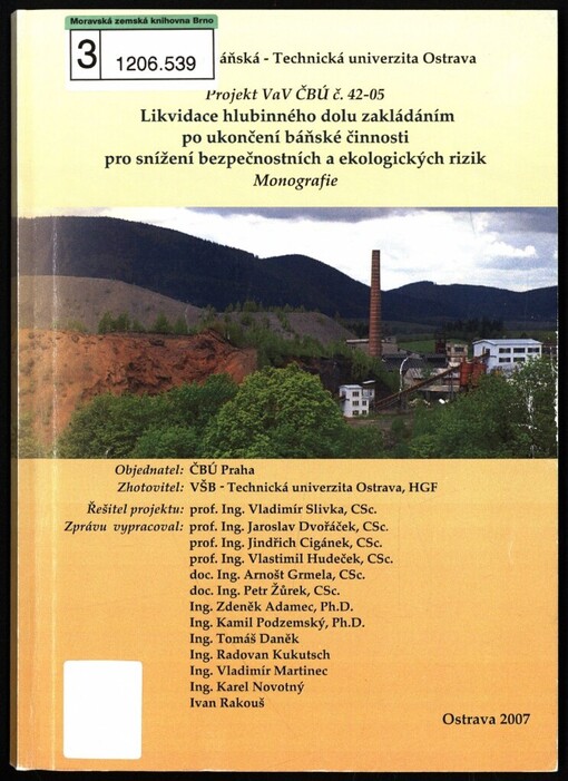 Likvidace hlubinného dolu zakládáním po ukončení báňské činnosti pro snížení bezpečnostních a ekologických rizik: projekt VaV ČBÚ č. 42-05 : monografie