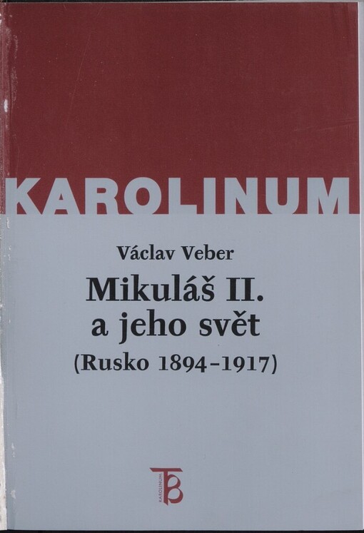 Mikuláš II. a jeho svět: (Rusko 1894-1917)