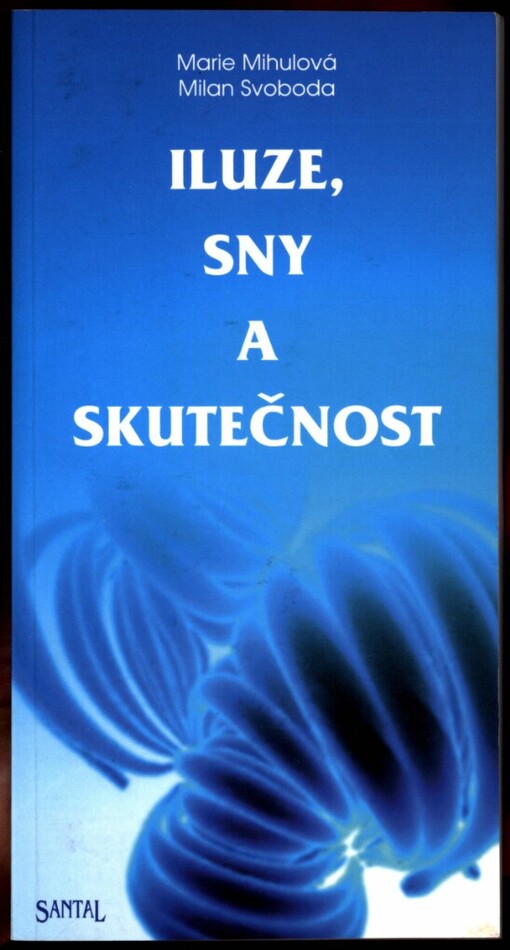 Iluze, sny a skutečnost