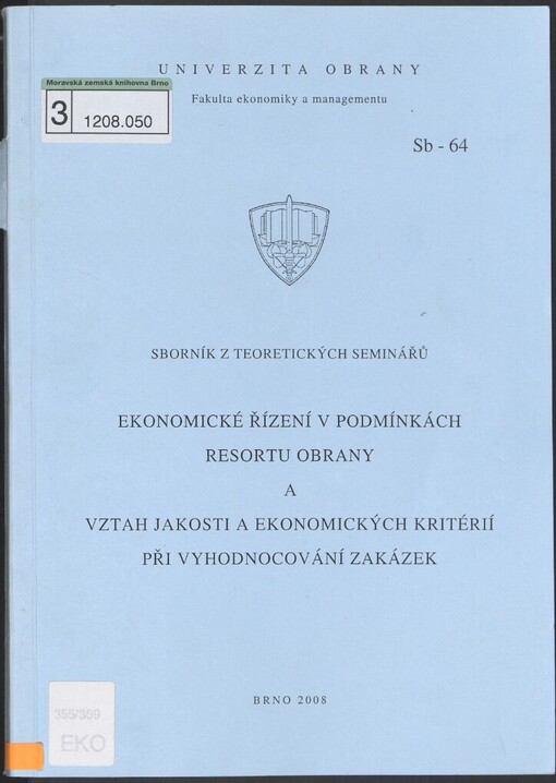 Ekonomické řízení v podmínkách resortu obrany: a, Vztah jakosti a ekonomických kritérií při vyhodnocování zakázek : sborník z teoretických seminářů