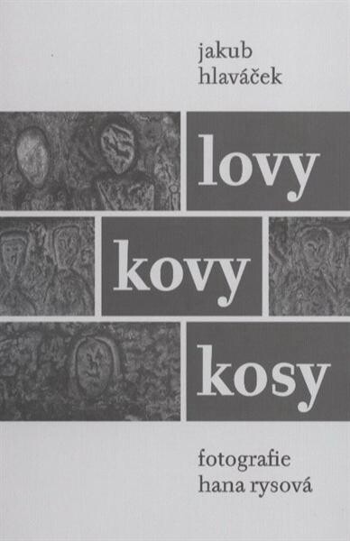Lovy, kovy, kosy