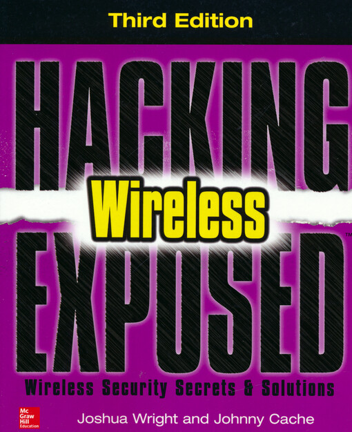 Hacking exposed : wireless : wireless security secrets & solutions
