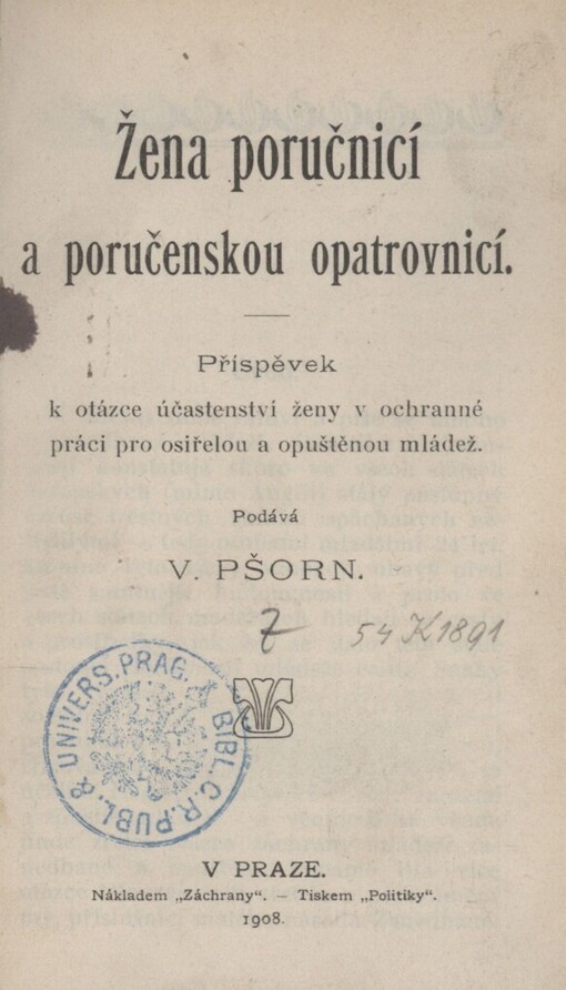Žena poručnicí a poručenskou opatrovnicí: příspěvek k otázce účastenství ženy v ochranné práci pro osiřelou a opuštěnou mládež