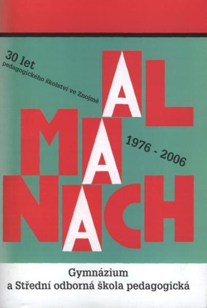Almanach 1976-2006 : 30 let pedagogického školství ve Znojmě