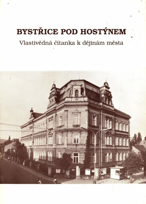 Bystřice pod Hostýnem: vlastivědná čítanka k dějinám města