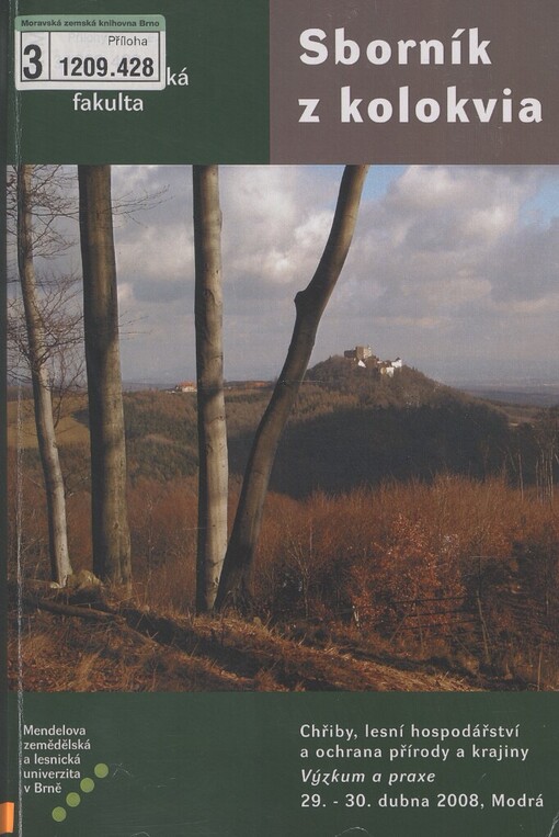 Chřiby, lesní hospodářství a ochrana přírody a krajiny - výzkum a praxe: sborník z kolokvia 29.-30.4.2008, Modrá