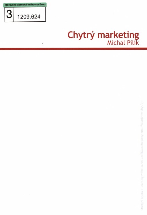 Chytrý marketing: studijní opora e-learningového kurzu vzdělávacího programu Pracujeme chytřeji