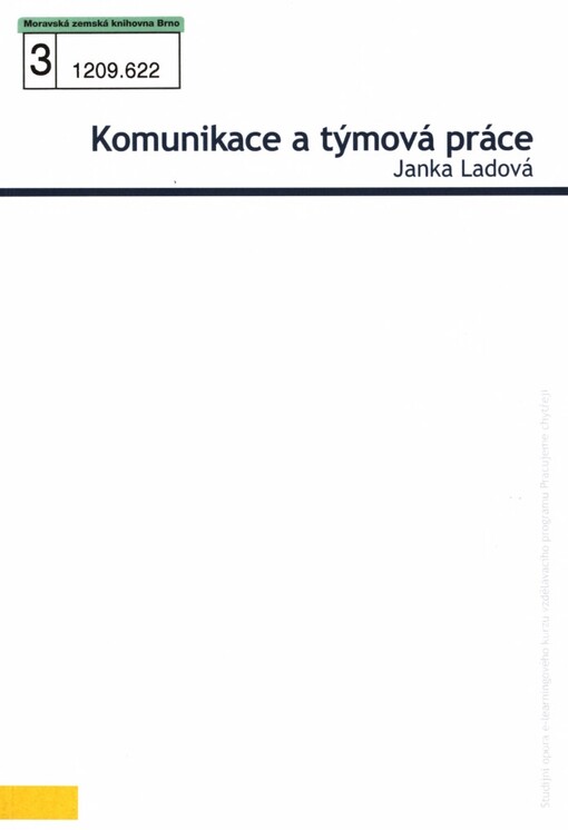 Komunikace a týmová práce: studijní opora e-learningového kurzu vzdělávacího programu Pracujeme chytřeji