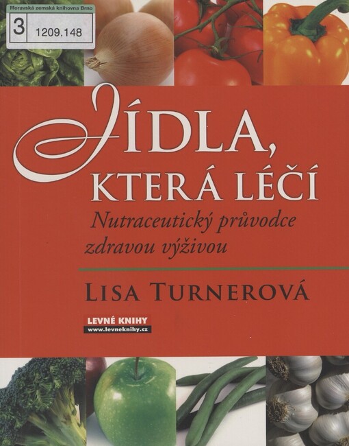 Jídla, která léčí: nutraceutický průvodce zdravou výživou