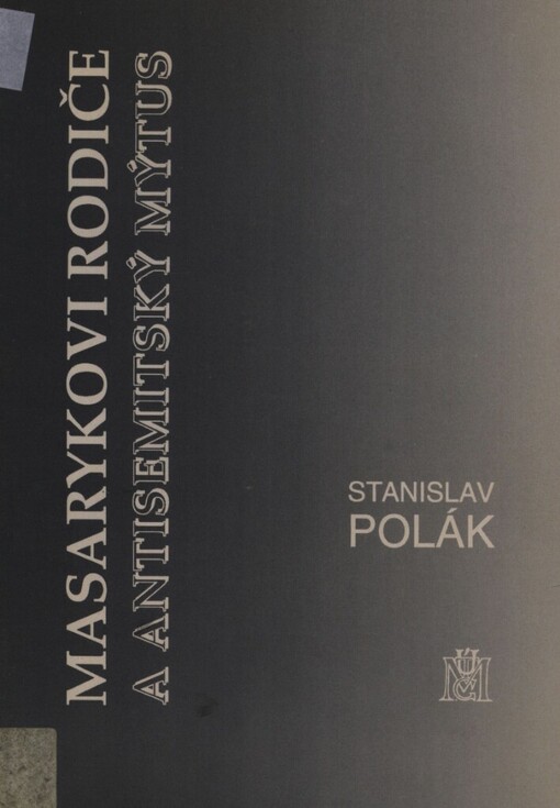 Masarykovi rodiče a antisemitský mýtus