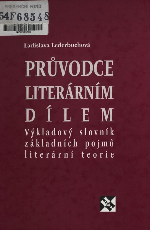 Průvodce literárním dílem: výkladový slovník základních pojmů literární teorie