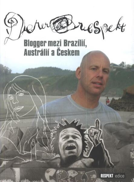 Derer@respekt :blogger mezi Brazílií, Austrálií a Českem