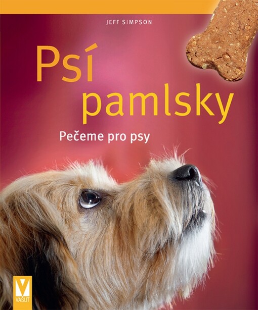 Psí pamlsky : pečeme pro psy