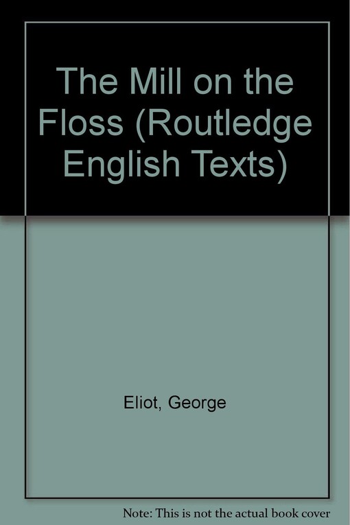 The Mill on the Floss (Routledge English Texts)