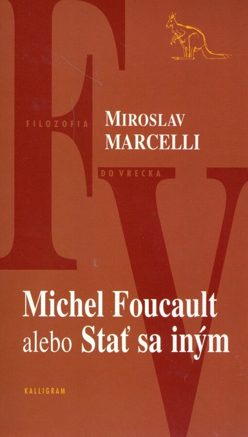 Michel Foucault, alebo, Stať sa iným