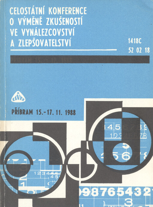 Výměna zkušeností ve vynálezectví a zlepšovatelství : sborník z celostátní konference Příbram 15.-17. 11. 1988