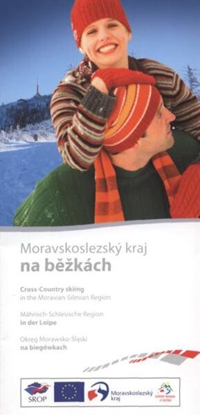 Moravskoslezský kraj na běžkách = Cross-country skiing in the Moravian-Silesian Region = Mährisch-Schlesische Region in der Loipe = Okręg Morawsko-Śląski na biegówkach