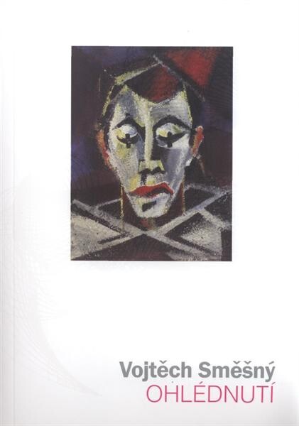 Vojtěch Směšný : ohlédnutí : [Galerie G Olomouc, 1. dubna - 2. května 2009