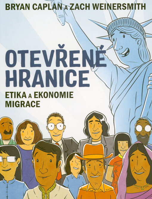 Otevřené hranice : etika a ekonomie migrace