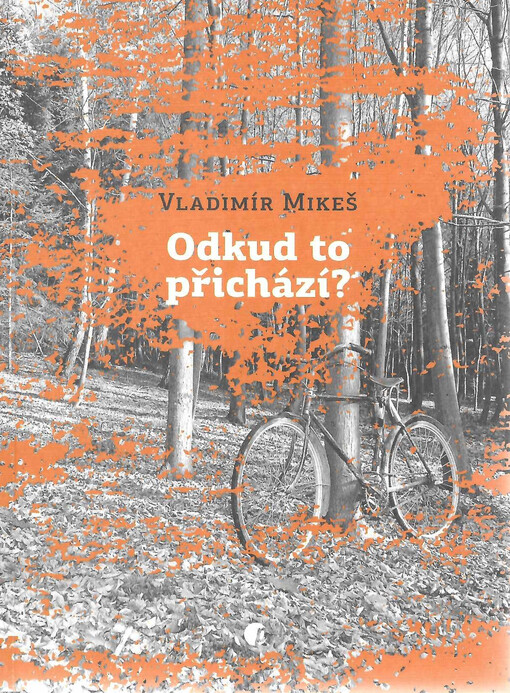 Odkud to přichází? : básně z let 2015 až 2018