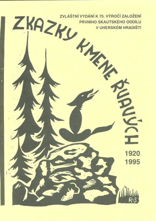 Zkazky kmene Řvavých : jubilejní číslo k 75. výročí založení prvního skautského oddílu v Uherském Hradišti