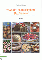 Tradiční sladké pečení : bezlepkově. 3. díl  (odkaz v elektronickém katalogu)