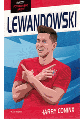 Lewandowski : hvězdy fotbalového hřiště  (odkaz v elektronickém katalogu)